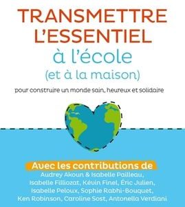Transmettre l’essentiel à l’école (et à la maison) Isabelle Servant Transmettre l’essentiel à l’école (et à la maison) Isabelle Servant